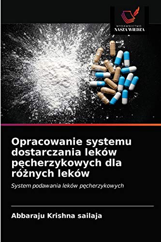 Stock image for Opracowanie systemu dostarczania lekw p?cherzykowych dla r?nych lekw (Polish Edition) for sale by Lucky's Textbooks