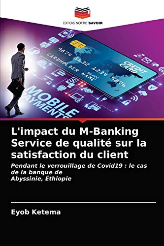 Stock image for L'impact du M-Banking Service de qualit sur la satisfaction du client (French Edition) for sale by Lucky's Textbooks