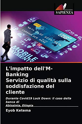 Stock image for L'impatto dell'M-Banking Servizio di qualit sulla soddisfazione del cliente (Italian Edition) for sale by Lucky's Textbooks