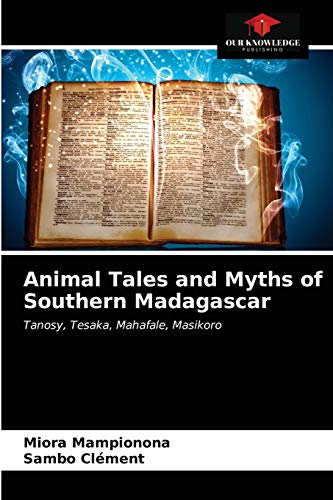 Imagen de archivo de Animal Tales and Myths of Southern Madagascar a la venta por Lucky's Textbooks