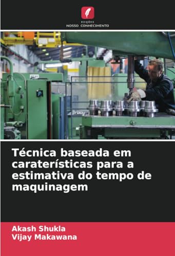 Immagine dell'editore per Tcnica baseada em caratersticas para a estimativa do tempo de maquinagem (Portuguese Edition) venduto da California Books