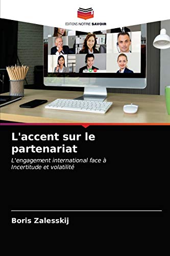 Imagen de archivo de L'accent sur le partenariat: L'engagement international face  Incertitude et volatilit (French Edition) a la venta por Lucky's Textbooks