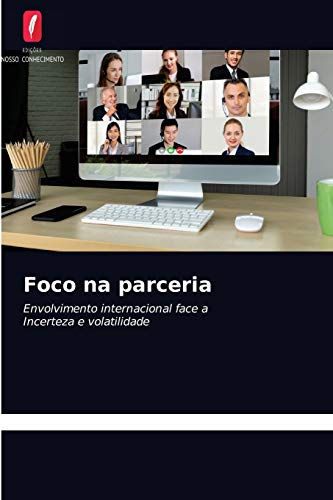 Imagen de archivo de Foco na parceria: Envolvimento internacional face a Incerteza e volatilidade (Portuguese Edition) a la venta por Lucky's Textbooks