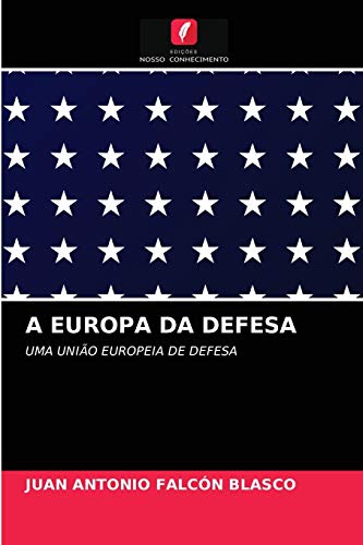 Imagen de archivo de A EUROPA DA DEFESA: UMA UNIO EUROPEIA DE DEFESA (Portuguese Edition) a la venta por Lucky's Textbooks