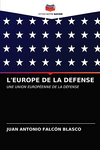 Imagen de archivo de L'Europe de la Defense (French Edition) a la venta por Lucky's Textbooks