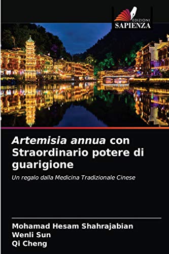 Imagen de archivo de Artemisia annua con Straordinario potere di guarigione: Un regalo dalla Medicina Tradizionale Cinese (Italian Edition) a la venta por Lucky's Textbooks