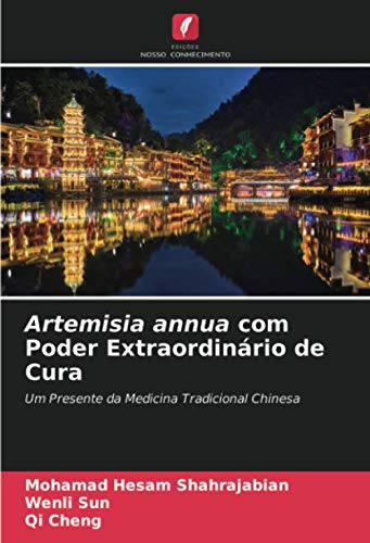 Imagen de archivo de Artemisia annua com Poder Extraordinrio de Cura: Um Presente da Medicina Tradicional Chinesa (Portuguese Edition) a la venta por Lucky's Textbooks