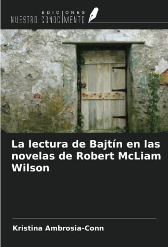 Stock image for La lectura de Bajtn en las novelas de Robert McLiam Wilson for sale by BuchWeltWeit Ludwig Meier e.K.