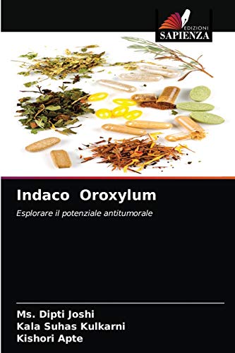 Stock image for Indaco Oroxylum: Esplorare il potenziale antitumorale (Italian Edition) for sale by Lucky's Textbooks