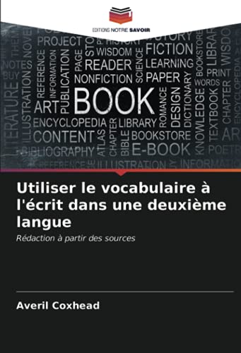 9786203257656: Utiliser le vocabulaire  l'crit dans une deuxime langue: Rdaction  partir des sources (French Edition)