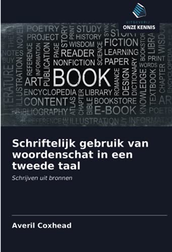 9786203257670: Schriftelijk gebruik van woordenschat in een tweede taal: Schrijven uit bronnen (Dutch Edition)