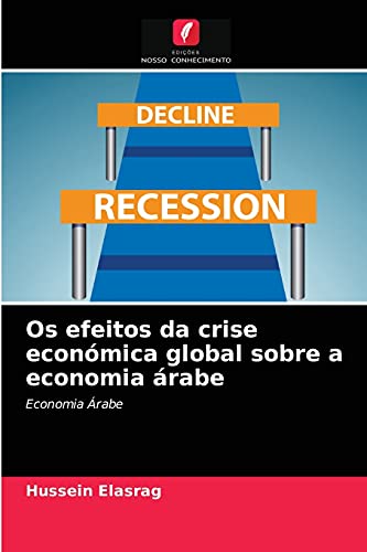 Stock image for Os efeitos da crise econmica global sobre a economia rabe: Economia rabe (Portuguese Edition) for sale by Lucky's Textbooks