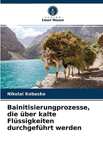 Stock image for Bainitisierungprozesse, die ber kalte Flssigkeiten durchgefhrt werden (German Edition) for sale by Lucky's Textbooks