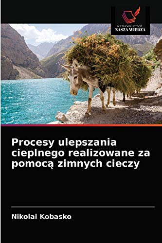 Stock image for Procesy ulepszania cieplnego realizowane za pomoc? zimnych cieczy (Polish Edition) for sale by Lucky's Textbooks
