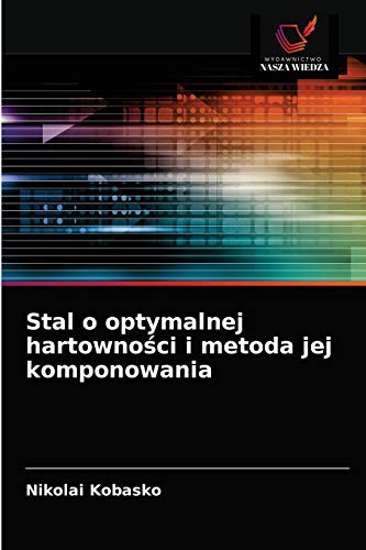 Stock image for Stal o optymalnej hartowno?ci i metoda jej komponowania (Polish Edition) for sale by Lucky's Textbooks