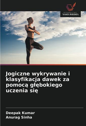 Imagen de archivo de Jogiczne wykrywanie i klasyfikacja dawek za pomoc? g??bokiego uczenia si? (Polish Edition) a la venta por Lucky's Textbooks