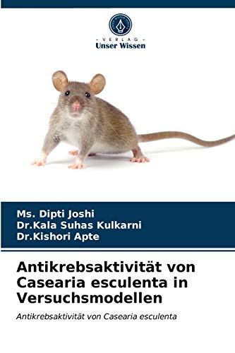 Stock image for Antikrebsaktivitt von Casearia esculenta in Versuchsmodellen: Antikrebsaktivitt von Casearia esculenta (German Edition) for sale by Lucky's Textbooks