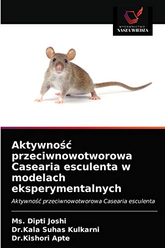 Stock image for Aktywno?? przeciwnowotworowa Casearia esculenta w modelach eksperymentalnych: Aktywno?? przeciwnowotworowa Casearia esculenta (Polish Edition) for sale by Lucky's Textbooks