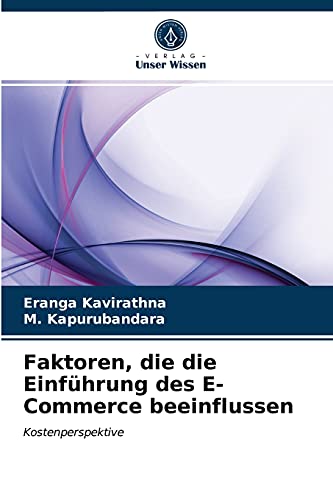 Stock image for Faktoren, die die Einfhrung des E-Commerce beeinflussen: Kostenperspektive (German Edition) for sale by Lucky's Textbooks