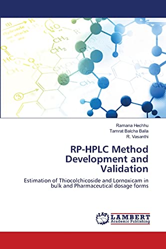 Beispielbild fr RP-HPLC Method Development and Validation: Estimation of Thiocolchicoside and Lornoxicam in bulk and Pharmaceutical dosage forms zum Verkauf von Lucky's Textbooks