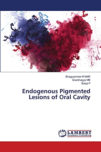 9786203308204: Endogenous Pigmented Lesions of Oral Cavity