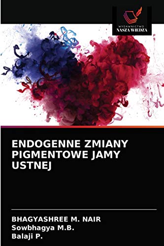 Stock image for ENDOGENNE ZMIANY PIGMENTOWE JAMY USTNEJ (Polish Edition) for sale by Lucky's Textbooks