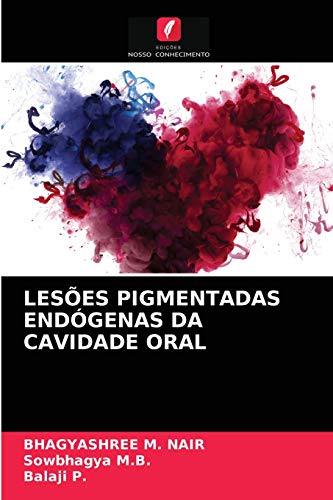 Stock image for LESES PIGMENTADAS ENDGENAS DA CAVIDADE ORAL (Portuguese Edition) for sale by Lucky's Textbooks