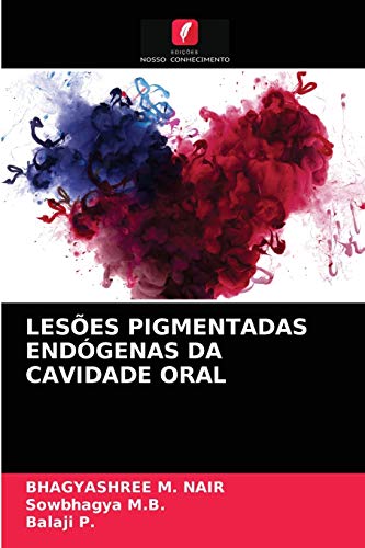 9786203313284: LESES PIGMENTADAS ENDGENAS DA CAVIDADE ORAL (Portuguese Edition)