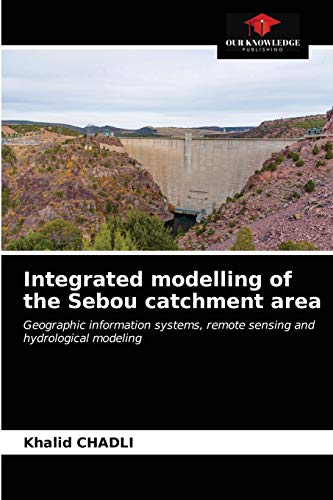 Stock image for Integrated modelling of the Sebou catchment area for sale by Ria Christie Collections