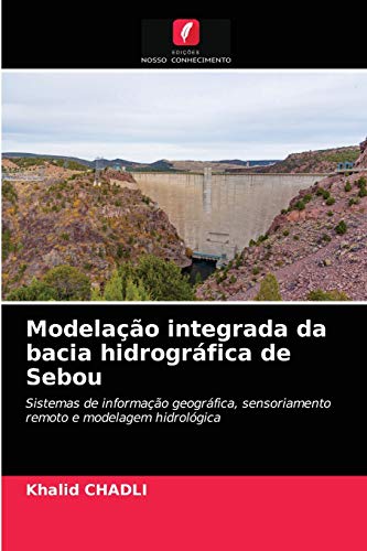 Stock image for Modelação integrada da bacia hidrográfica de Sebou for sale by Ria Christie Collections