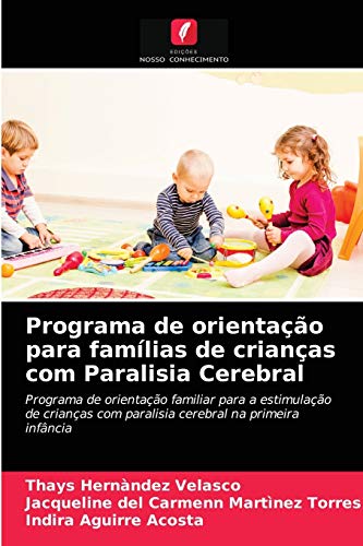 Imagen de archivo de Programa de orientao para famlias de crianas com Paralisia Cerebral (Portuguese Edition) a la venta por Lucky's Textbooks
