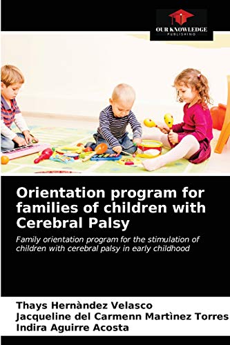 Imagen de archivo de Orientation program for families of children with Cerebral Palsy a la venta por Lucky's Textbooks