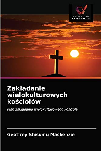 Stock image for Zak?adanie wielokulturowych ko?cio?w: Plan zak?adania wielokulturowego ko?cio?a (Polish Edition) for sale by Lucky's Textbooks
