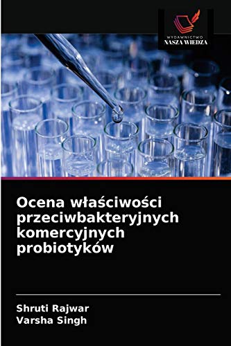 Stock image for Ocena w?a?ciwo?ci przeciwbakteryjnych komercyjnych probiotykw (Polish Edition) for sale by Lucky's Textbooks