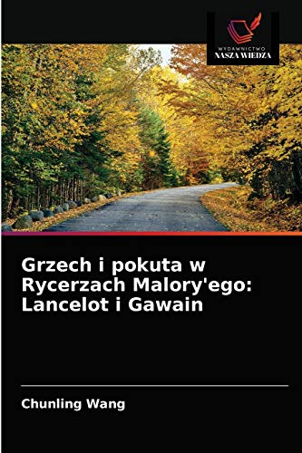 Stock image for Grzech i pokuta w Rycerzach Malory'ego: Lancelot i Gawain (Polish Edition) for sale by Lucky's Textbooks