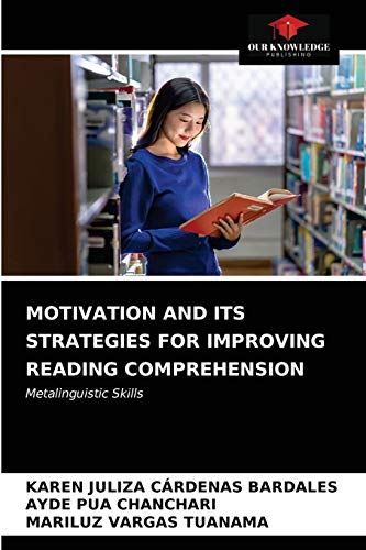 Beispielbild fr MOTIVATION AND ITS STRATEGIES FOR IMPROVING READING COMPREHENSION: Metalinguistic Skills zum Verkauf von HPB-Ruby