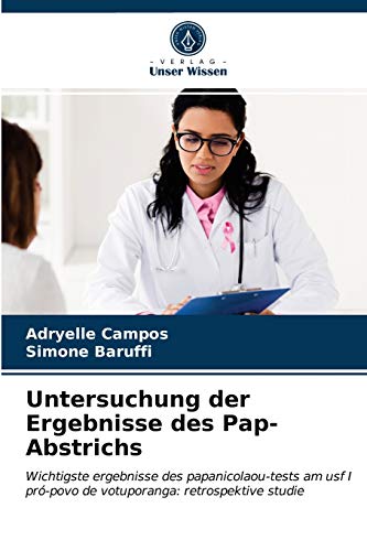 Imagen de archivo de Untersuchung der Ergebnisse des Pap-Abstrichs (German Edition) a la venta por Lucky's Textbooks