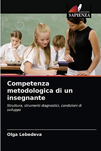 9786203352528: Competenza metodologica di un insegnante: Struttura, strumenti diagnostici, condizioni di sviluppo
