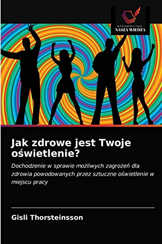 Beispielbild fr Jak zdrowe jest Twoje o?wietlenie? (Polish Edition) zum Verkauf von Lucky's Textbooks