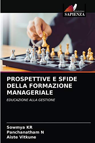 Beispielbild fr PROSPETTIVE E SFIDE DELLA FORMAZIONE MANAGERIALE: EDUCAZIONE ALLA GESTIONE (Italian Edition) zum Verkauf von Lucky's Textbooks