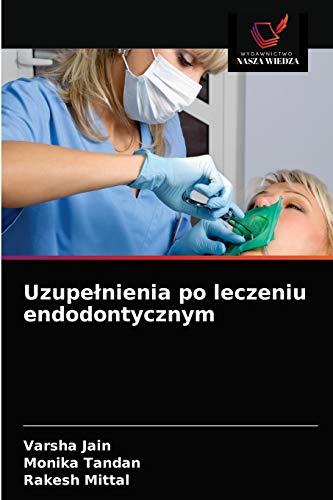 Stock image for Uzupelnienia po leczeniu endodontycznym (Polish Edition) for sale by Lucky's Textbooks