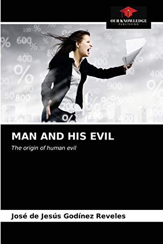 9786203369649: MAN AND HIS EVIL: The origin of human evil