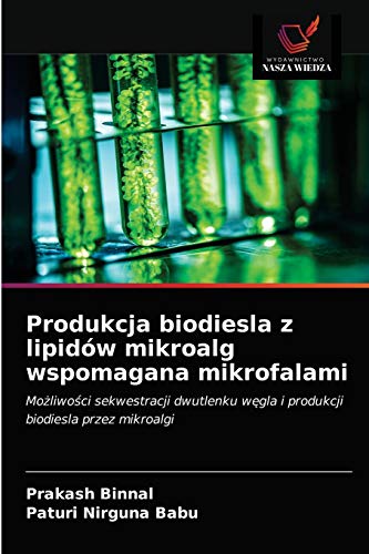 Stock image for Produkcja biodiesla z lipidw mikroalg wspomagana mikrofalami (Polish Edition) for sale by Lucky's Textbooks