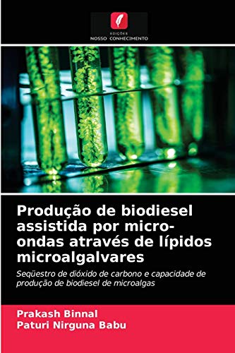 Stock image for Produo de biodiesel assistida por micro-ondas atravs de lpidos microalgalvares (Portuguese Edition) for sale by Lucky's Textbooks