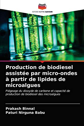 Stock image for Production de biodiesel assiste par micro-ondes  partir de lipides de microalgues (French Edition) for sale by Lucky's Textbooks