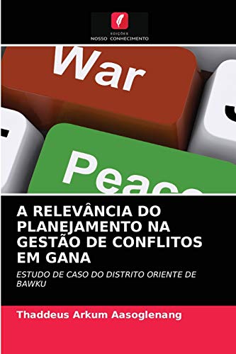 Stock image for A Relevncia Do Planejamento Na Gesto de Conflitos Em Gana (Portuguese Edition) for sale by Lucky's Textbooks