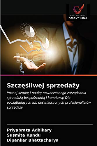 Stock image for Szcz??liwej sprzeda?y: Poznaj sztuk? i nauk? nowoczesnego zarz?dzania sprzeda?? bezpo?redni? i kana?ow?: Dla pocz?tkuj?cych lub do?wiadczonych profesjonalistw sprzeda?y (Polish Edition) for sale by Lucky's Textbooks