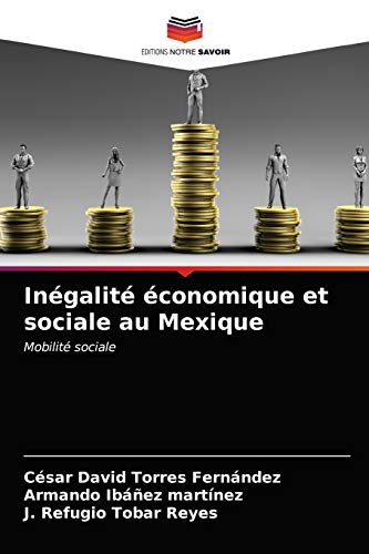 Stock image for Ingalit conomique et sociale au Mexique: Mobilit sociale (French Edition) for sale by Lucky's Textbooks