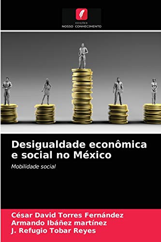 Stock image for Desigualdade econmica e social no Mxico: Mobilidade social (Portuguese Edition) for sale by Lucky's Textbooks