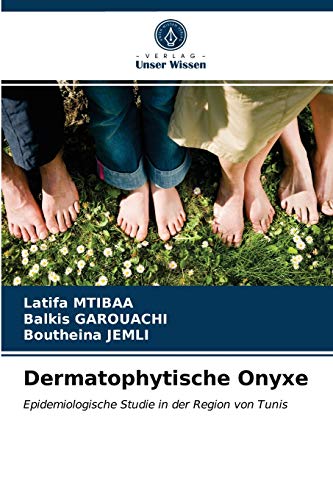 Stock image for Dermatophytische Onyxe: Epidemiologische Studie in der Region von Tunis (German Edition) for sale by Lucky's Textbooks